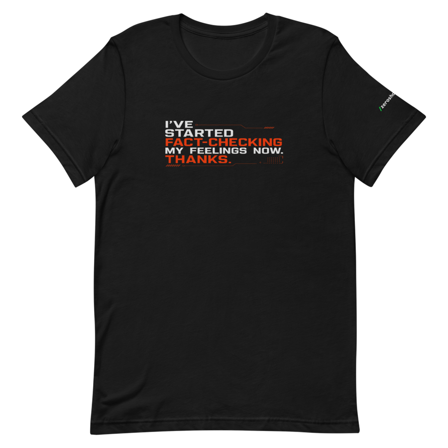 ZS — Fact Checking Feelings Tee